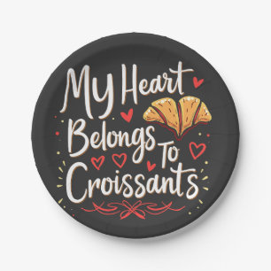 My Heart Belongs to Croissant Patery Lovers Paper Plates