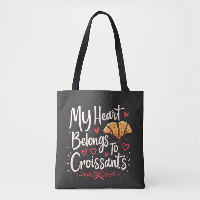 My Heart Belongs to Croissant Patery Lovers  Tote Bag (Front)