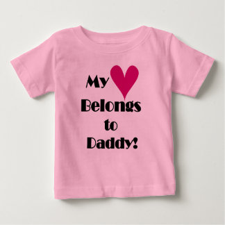 My Heart Belongs to Daddy Baby T-Shirt
