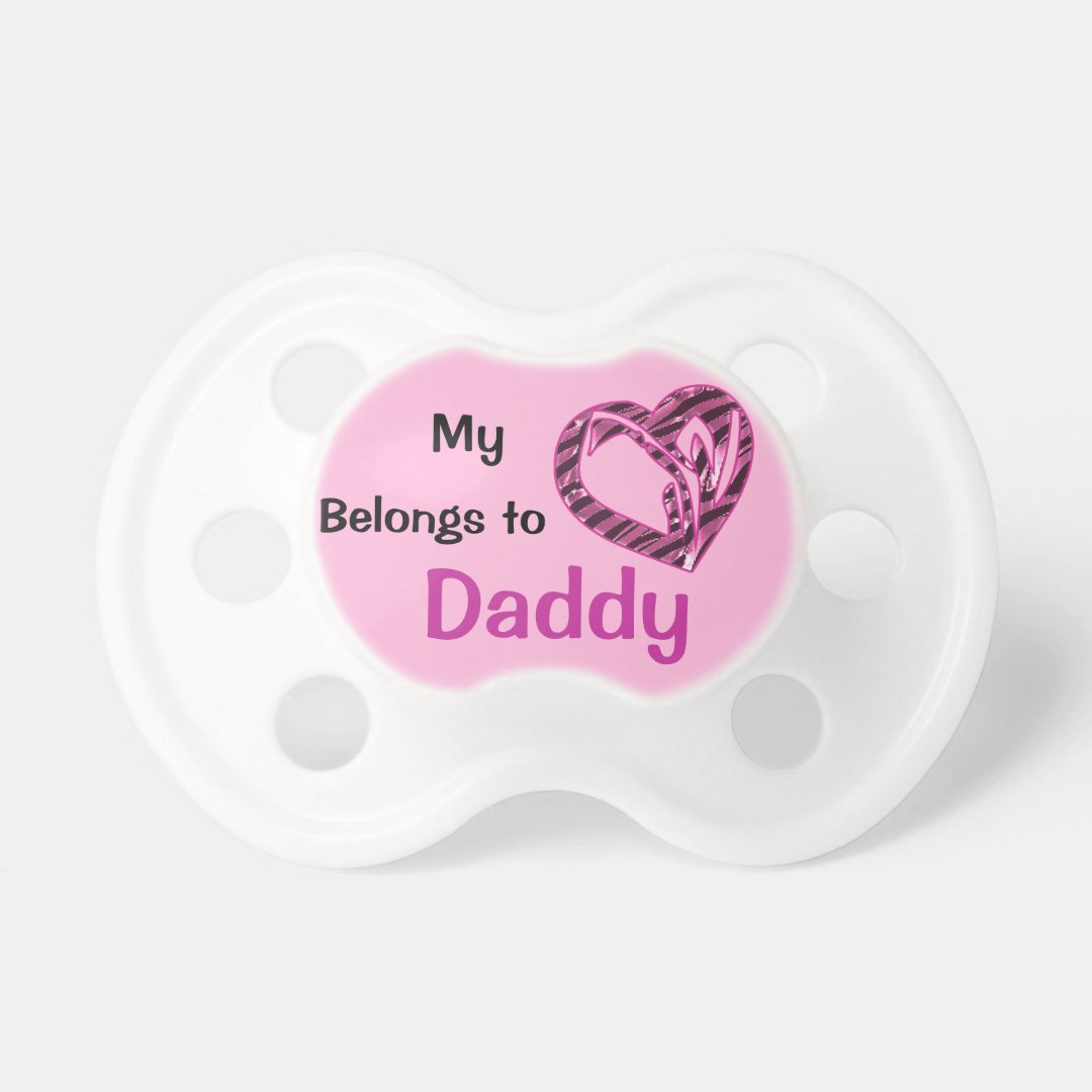 My Heart Belongs to Daddy Cute Baby Girl Pacifiers Zazzle