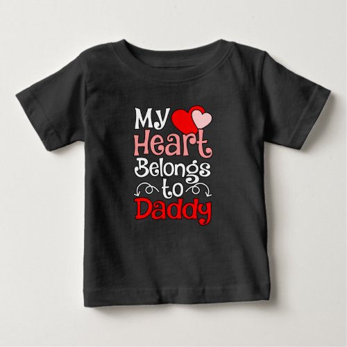 My Heart Belongs To Daddy Cute Valentines Day Grap Baby T_Shirt