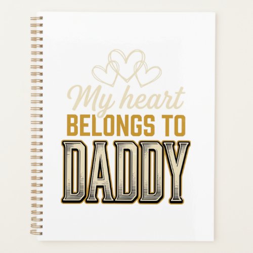 My Heart Belongs to Daddy Vintage Typography Shirt Planner
