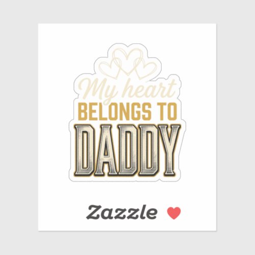 My Heart Belongs to Daddy Vintage Typography Shirt Sticker