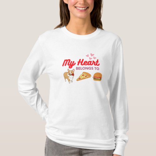 My Heart Belongs To Dog Pizza Burger Foodie Gift T_Shirt