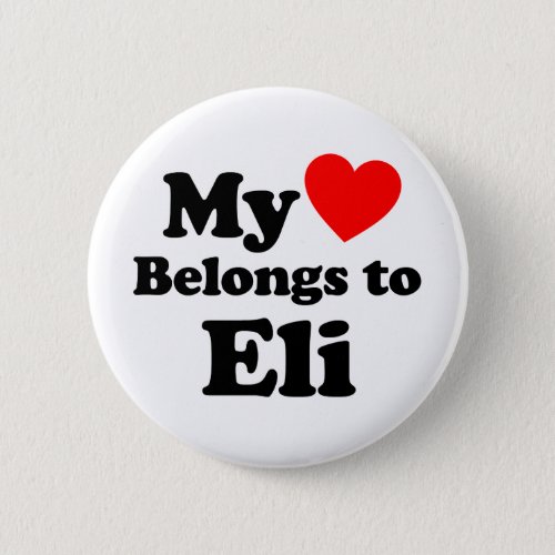 My Heart Belongs to Eli Pinback Button