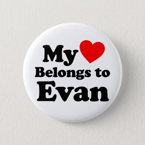 My Heart Belongs to Evan Pinback Button