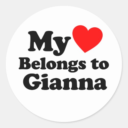 My Heart Belongs to Gianna Classic Round Sticker