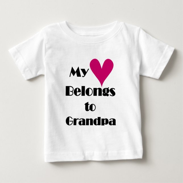 My Heart Belongs to Grandpa Baby T-Shirt (Front)