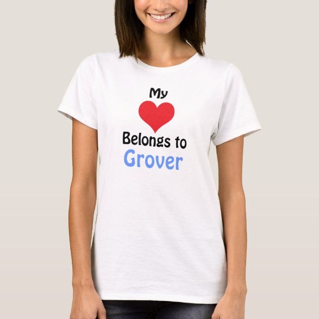 My Heart Belongs to Grover T-Shirt (Front)