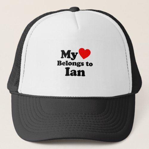 My Heart Belongs to Ian Trucker Hat