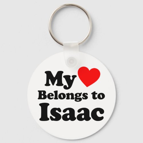 My Heart Belongs to Isaac Keychain