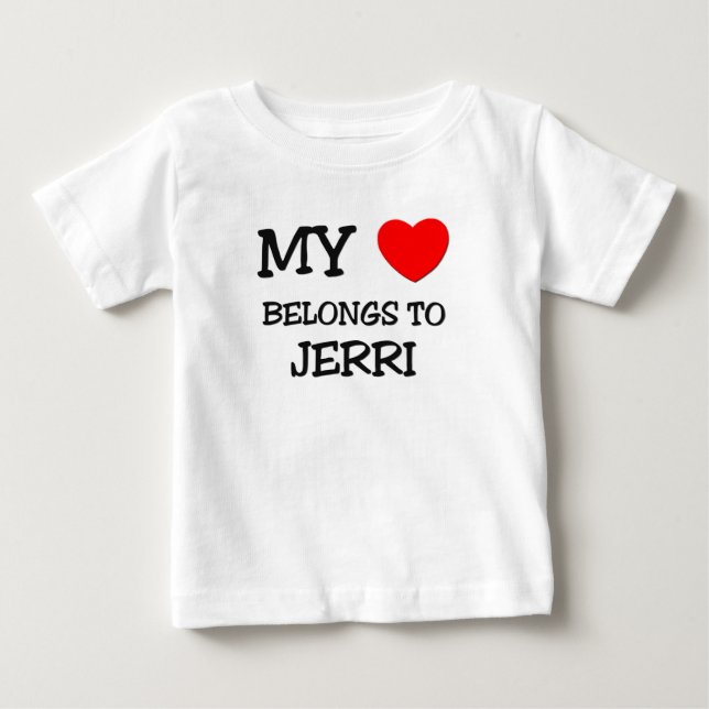 My Heart Belongs To JERRI Baby T-Shirt (Front)
