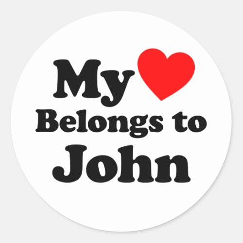 My Heart Belongs to John Classic Round Sticker