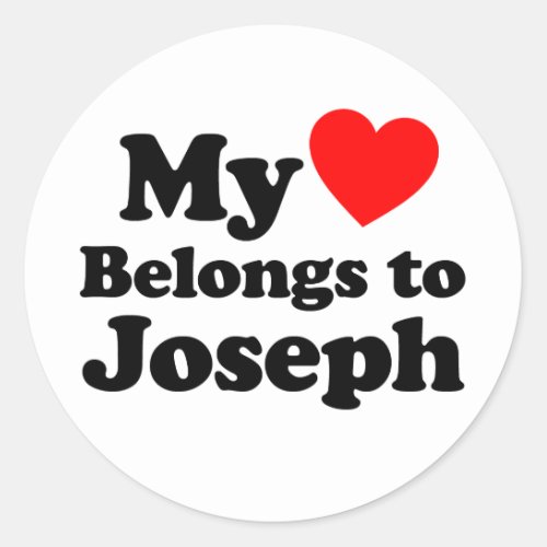 My Heart Belongs to Joseph Classic Round Sticker