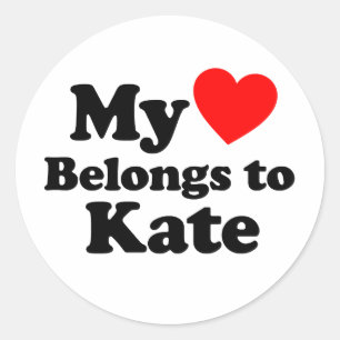 My Heart Belongs to Kate Classic Round Sticker