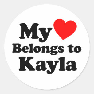 My Heart Belongs to Kayla Classic Round Sticker