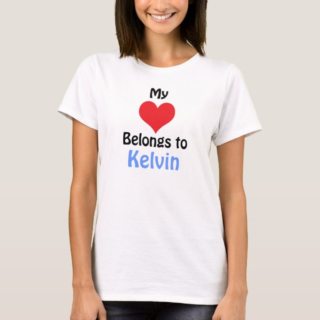 My Heart Belongs to Kelvin T-Shirt (Front)