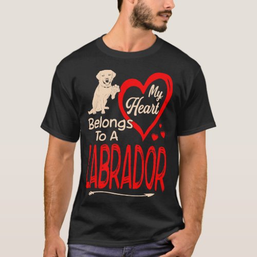 My Heart Belongs To Labrador Valentine T_Shirt