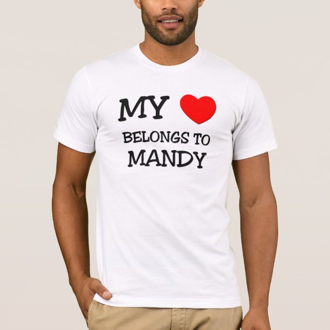 My Heart Belongs To MANDY T-Shirt (Front)