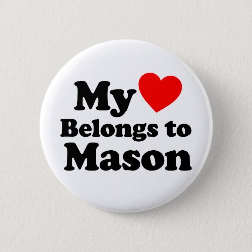 My Heart Belongs to Mason Button
