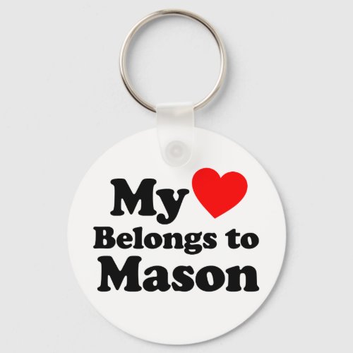 My Heart Belongs to Mason Keychain