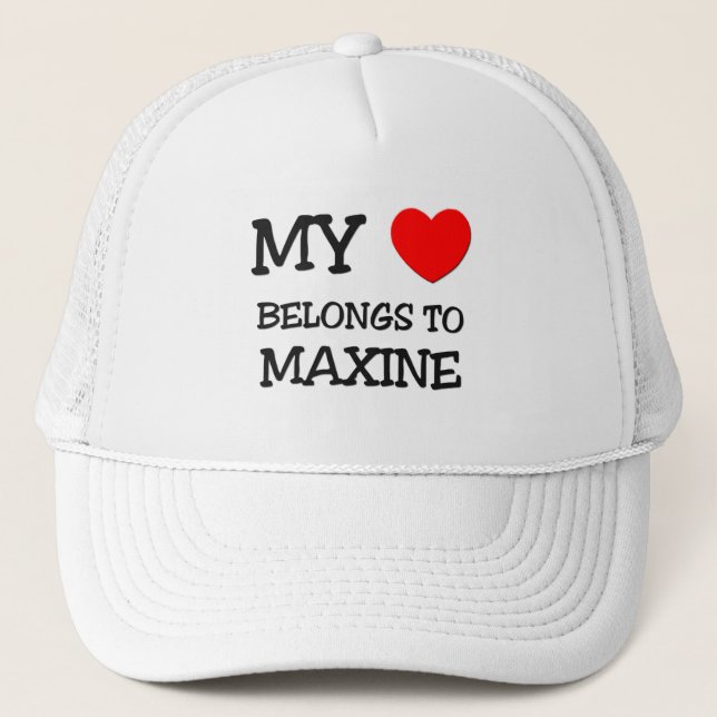 My Heart Belongs To MAXINE Trucker Hat (Front)