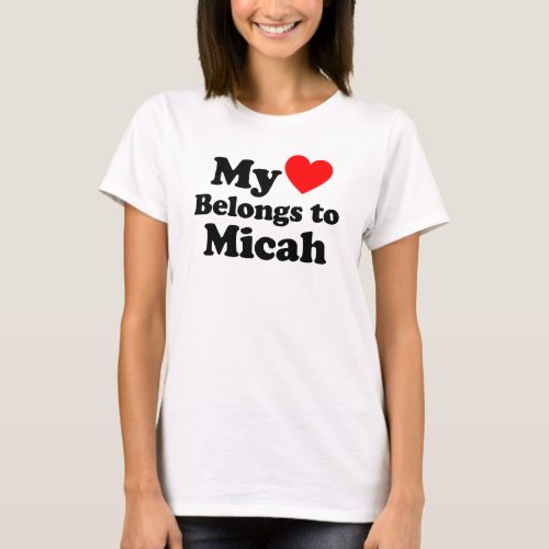 My Heart Belongs to Micah T_Shirt
