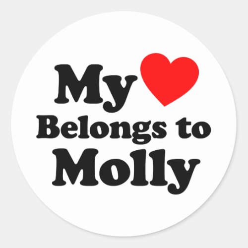 My Heart Belongs to Molly Classic Round Sticker
