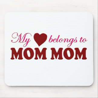 My Heart Belongs to Mom Mom Mouse Pad
