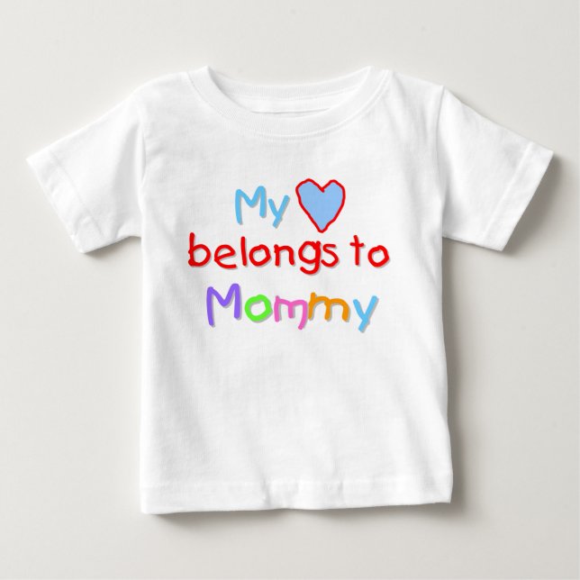 My heart belongs to Mommy Baby T-Shirt (Front)
