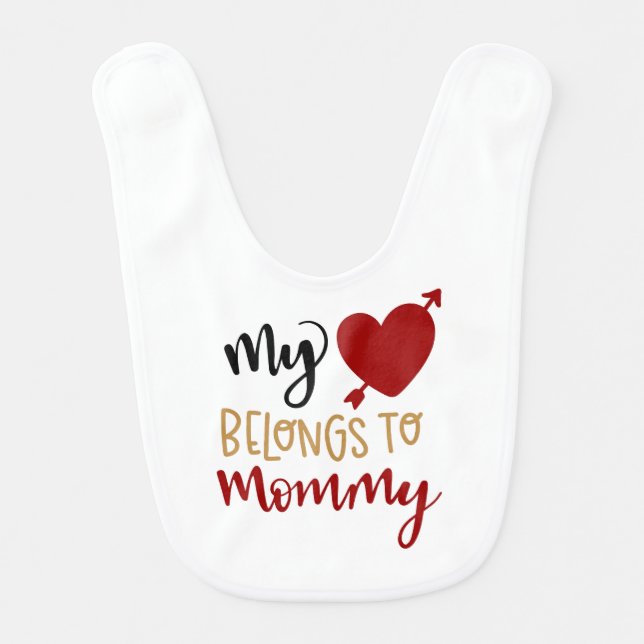 My Heart Belongs To Mommy Bib (Front)