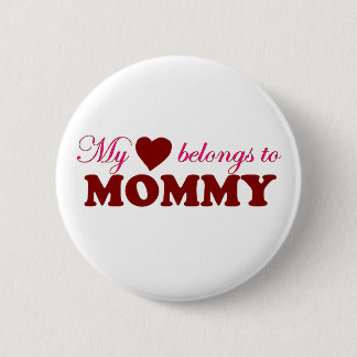 My Heart Belongs to Mommy Button