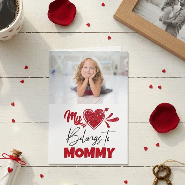 My Heart Belongs to Mommy Child Photo Valentine Card (Creator Uploaded)