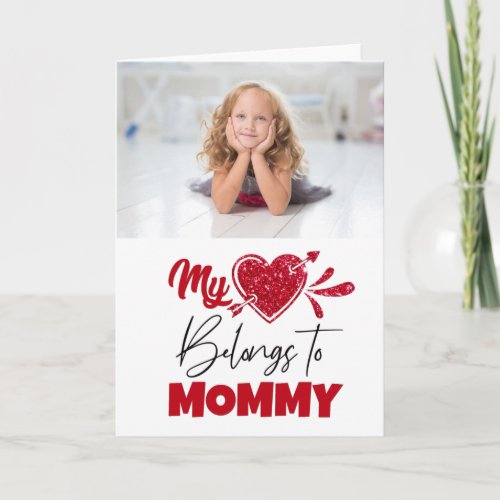 My Heart Belongs to Mommy Child Photo Valentine Card