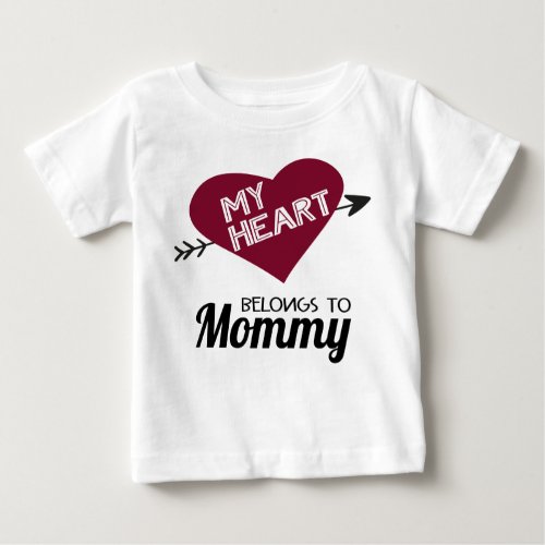 My heart belongs to Mommy white with red heart Baby T_Shirt