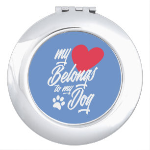 My Heart Belongs to My Dog Valentine Mirror