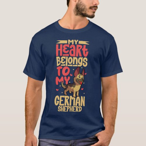 My heart belongs to my German Shepherd T_Shirt