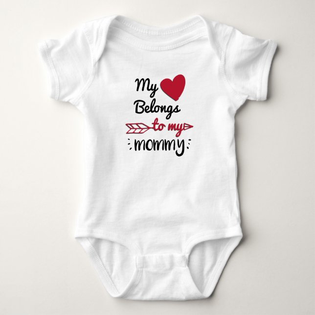 My heart belongs to my mommy baby bodysuit (Front)