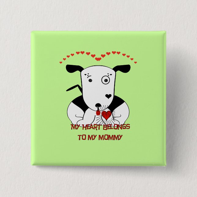 My Heart Belongs to My Mommy Pinback Button (Front)