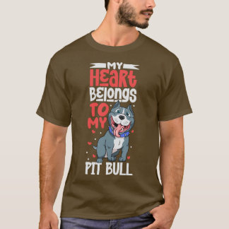 My heart belongs to my Pit Bull T-Shirt