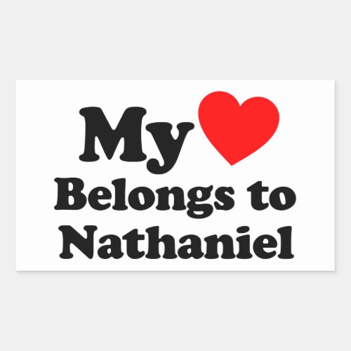 My Heart Belongs to Nathaniel Rectangular Sticker