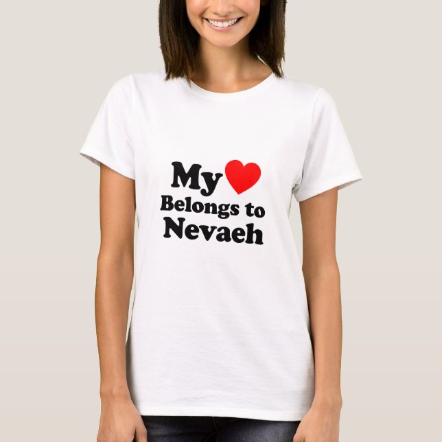 My Heart Belongs to Nevaeh T-Shirt (Front)