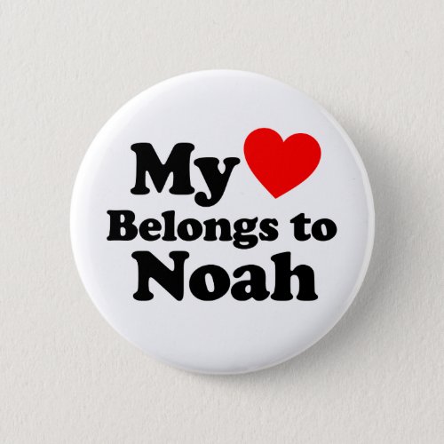My Heart Belongs to Noah Button