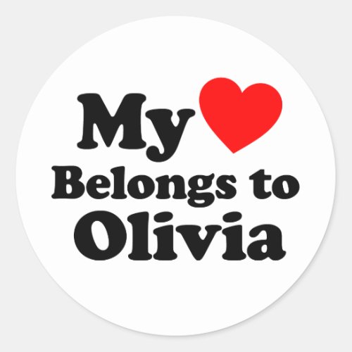 My Heart Belongs to Olivia Classic Round Sticker
