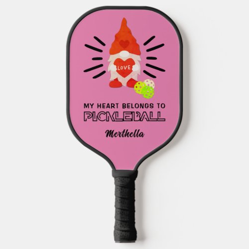 MY HEART BELONGS TO PICKLEBALL Gnome Pickleball Paddle