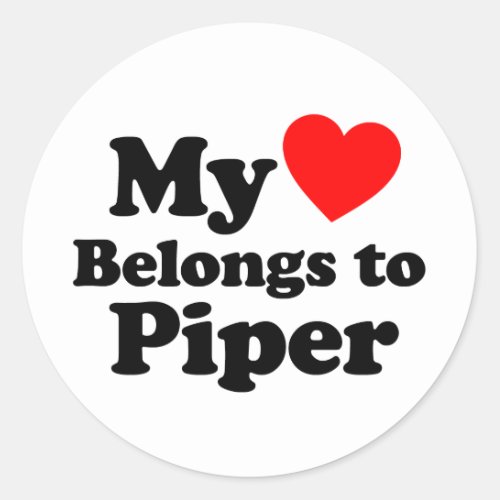 My Heart Belongs to Piper Classic Round Sticker