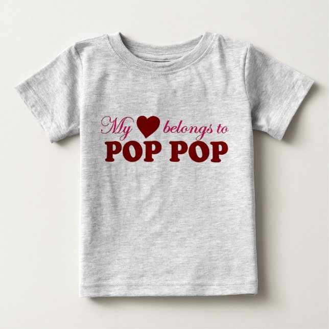 My Heart Belongs to Pop Pop Baby T-Shirt (Front)
