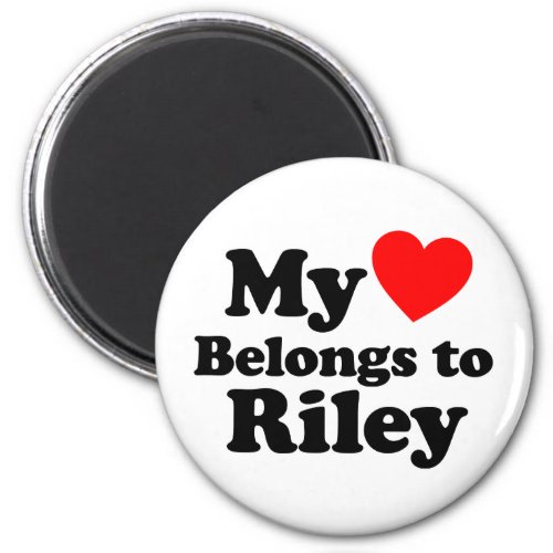 My Heart Belongs to Riley Magnet