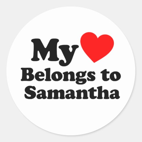 My Heart Belongs to Samantha Classic Round Sticker