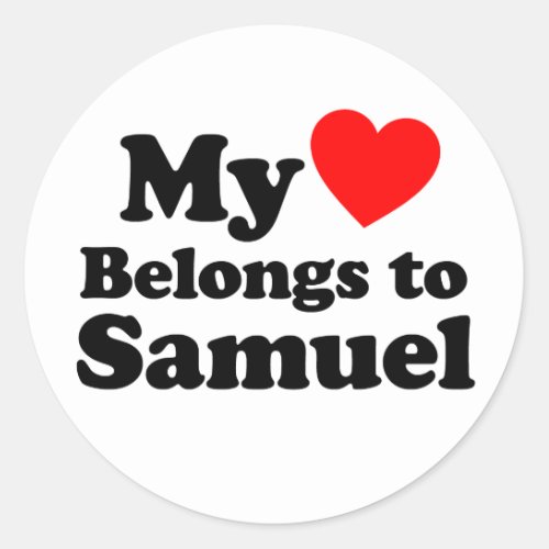 My Heart Belongs to Samuel Classic Round Sticker